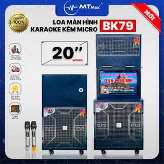 Siêu Phẩm Loa Màn Hình 22'' MTMAX BK79PRO - Loa Karaoke Mới Nhất 2024, Loa 3 Đường Tiếng Công Suất Lớn 1000W, Bass Siêu Trầm 45CM, Đi Kèm 2 Micro Không Dây, Bảo Hành 12 Tháng