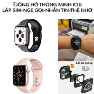 Đồng hồ Thông Minh Smartwatch K10 Gắn SIM độc lập, nghe gọi. Dành cho Mọi lứa tuổi Hàng nhập khẩu