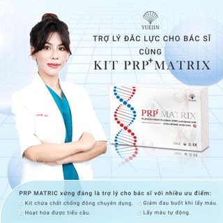 [Mới] PRP Kit tích hợp sẵn HA mang lại hiệu quả căng bóng - Huyết Tương Giàu Tiểu Cầu PRP Matrix Yuejin