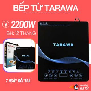 Bếp từ đơn Tarawa Nhật Bản công suất 2200W tiết kiệm điện, bảo hành 12 tháng, 8 chế độ nấu mặt kính cường lực