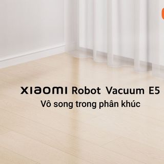 Robot Hút Bụi Lau Nhà Xiaomi Vacuum E5 giá sỉ