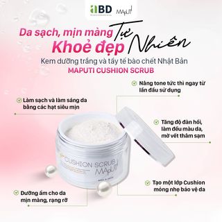 Kem dưỡng trắng da toàn thân hữu cơ Nhật Bản - Maputi Cushion Scrub - tẩy tế bào chết, làm sạch da