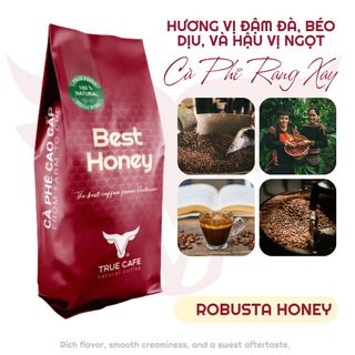 Cà Phê Best Honey – True Cafe | Robusta Honey Trái chín 99%, rang mộc