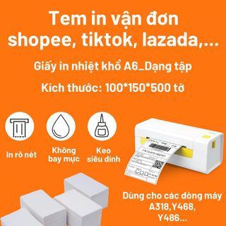Giấy In Nhiệt Decal A6 - 100x150mm - Tệp 500 Tem In Bill Shopee TMĐT Cuộn A6 A7 Tem Trà Sữa Có Lớp Keo