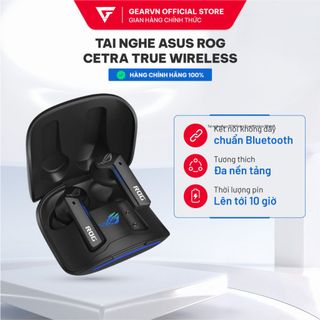 Tai nghe Asus ROG Cetra True Wireless