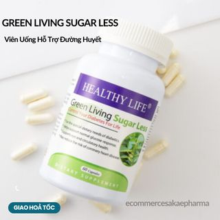 Viên Uống Hỗ Trợ Đường Huyết Healthy Life Green Living Sugar Less 60 viên