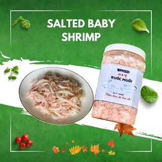 Salted Baby Shrimp - Ruốc muối - Mắm tép dùng làm kim chi, nước sốt hoặc ăn sống - 500GR/HỦ
