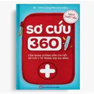 SÁCH SƠ CỨU 360 CẨM NANG SƠ CỨU Y TẾ