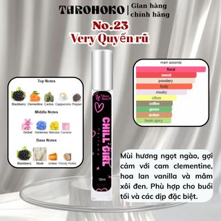 No.23 Very Quyến rũ Chill Girl - Nước hoa nữ 10ml siêu hot hit - Phấn ngọt ngào - Tarohoko