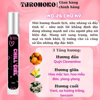 No.26 Chữ ký Chill Girl - Nước hoa nữ 10ml siêu hot hit - Tarohoko