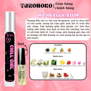 No.46 Elly Siùm Chill Girl - Nước hoa nữ 10ml siêu hot hit - Tarohoko