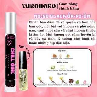 No.51 Black Ốp-pi-ùm Chill Girl - Nước hoa nữ 10ml siêu hot hit - Tarohoko