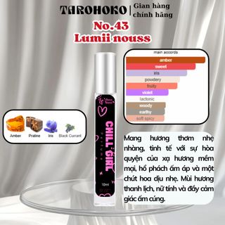 No.43 Lumii nouss Chill Girl - Nước hoa nữ 10ml siêu hot hit - Tarohoko