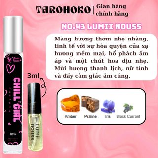 No.43 Lumii nouss Chill Girl - Nước hoa nữ 10ml siêu hot hit - Tarohoko