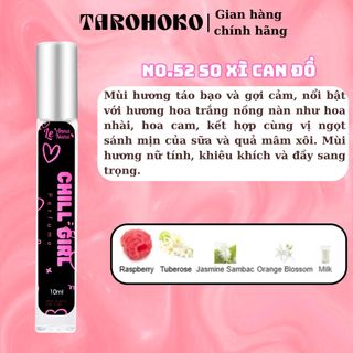 No.52 So Xì can đồ Chill Girl - Nước hoa nữ 10ml siêu hot hit - Tarohok