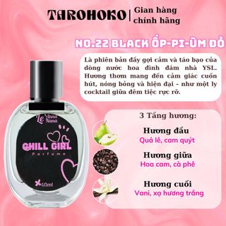 No.22 Black Ốp-pi-ùm đỏ Chill Girl - Nước hoa nữ 3ml-30ml siêu hot hit - Tarohoko