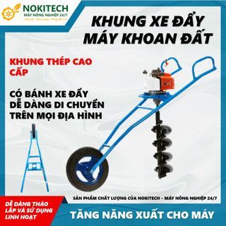 KHUNG XE ĐẨY MÁY KHOAN ĐẤT TRỒNG CÂY [NOKITECH - 2025]