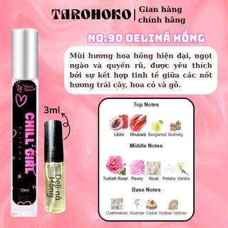 No.90 Delinâ hồngg Chill Girl - Nước hoa nữ 3ml-30ml siêu hot hit - Tarohoko