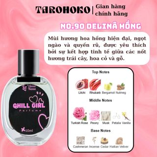 No.90 Delinâ hồngg Chill Girl - Nước hoa nữ 3ml-30ml siêu hot hit - Tarohoko