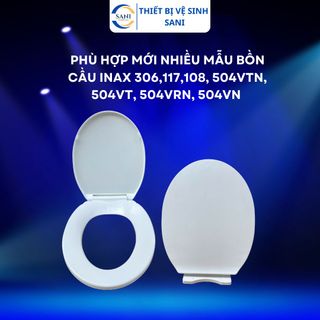 Nắp Đóng Êm Cho Bồn Cầu Inax Các Mã 306,117,108, 504VTN, 504VT, 504VRN, 504VN-Chống Ố-Chống Tia UV