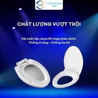 Nắp Bồn Cầu Rơi Êm - Đúc Đặc Nguyên Khối Cao Cấp SANI Thay Cho Các Bồn TOTO
