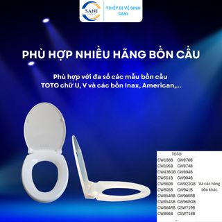 Nắp Bồn Cầu Rơi Êm - Đúc Đặc Nguyên Khối Cao Cấp SANI Thay Cho Các Bồn TOTO