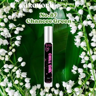 No.87 Chance Green Chill Girl - Nước hoa nữ 10ml - 30ml siêu hot hit - Tarohoko