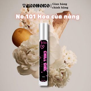 No.101 Hoa của nàng Chill Girl - Nước hoa nữ 10ml - 30ml siêu hot hit - Tarohoko