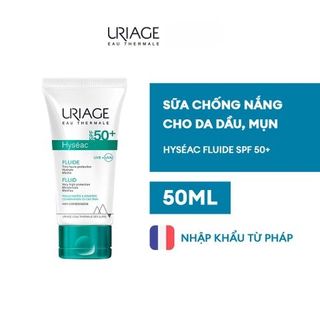 Kem Chống Nắng Dành Cho Da Dầu, Da Hỗn Hợp Uriage Hyseac SPF 50+ Fluide 50ml