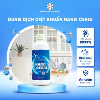 Dung dịch Nano Bạc Nano Ceria khử khuẩn, khử mùi, diệt nấm cho đồ dùng, không gian nhà cửa, vật dụng cá nhân