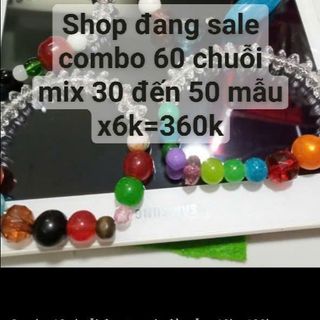 Sale 60 chuỗi đeo tay đủ mẫu ngẫu nhiên chỉ 6k 1 chuỗi