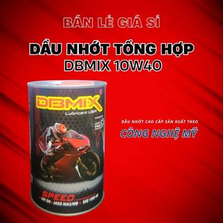 Dầu Nhớt Xe Máy 10W40 DBMIX Dung Tích 800ml 1000ml – Nhớt Tổng Hợp Cao Cấp Cho Xe Số & Tay Ga | Công Nghệ Mỹ, Nguyên Liệu Nhập Khẩu