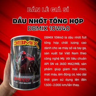 Dầu Nhớt Xe Máy 10W40 DBMIX Dung Tích 800ml 1000ml – Nhớt Tổng Hợp Cao Cấp Cho Xe Số & Tay Ga | Công Nghệ Mỹ, Nguyên Liệu Nhập Khẩu