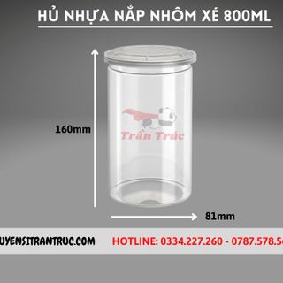 Hũ Nhựa PET Nắp Nhôm Xé 800ml