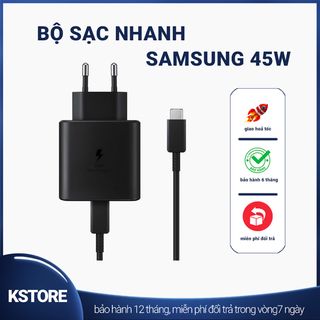 Bộ Củ Cáp Sạc Nhanh SamSung 45W Cho Note 8,9,10,20,21,22,23,24..A50,51,70,71,80,90.. S10,20,21,22,23,24,25 Ultra
