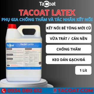 [1 Lit] Chống thấm tuyệt hảo, kháng mài mòn - Phụ Gia Chống Thấm Và Tác Nhân Kêt Nối TACOAT LATEX