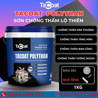 [1 KG] Chống Tia UV, Ẩm Mốc - Đàn Hồi, Che Phủ Tốt, Không Phai - Sơn Chống Thấm Lộ Thiên TACOAT POLYTHAN