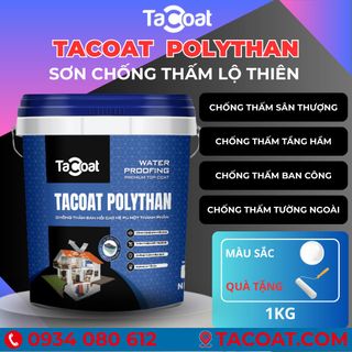 [1 KG] Chống Tia UV, Ẩm Mốc - Đàn Hồi, Che Phủ Tốt, Không Phai - Sơn Chống Thấm Lộ Thiên TACOAT POLYTHAN