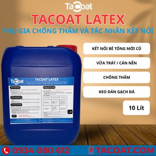 [10 Lít] Phụ Gia Chống Thấm Và Tác Nhân Kêt Nối TACOAT LATEX - Chống thấm tuyệt hảo, kháng mài mòn