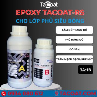 (Bộ 1KG) EPOXY TACOAT-RS - Keo Epoxy Trong Suốt, Làm Đồ Trang Trí, Siêu Trong Suốt Chống ố Vàng