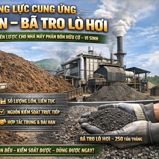 NĂNG LỰC CUNG ỨNG BÃ BÙN – BÃ TRO LÒ HƠI  NGUYÊN LIỆU NỀN CHO PHÂN BÓN HỮU CƠ – VI SINH QUY MÔ LỚN