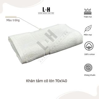 Khăn tắm cotton cao cấp L&H cỡ lớn 70x140cm, mềm mịn, không bám bông, thấm hút tốt