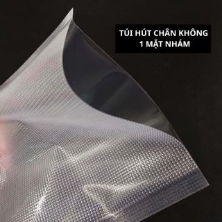 Túi Hút Chân Không Một Mặt Nhám, Túi Đựng Thực Phẩm 1 Mặt Nhám, Size 15x20, 20x25