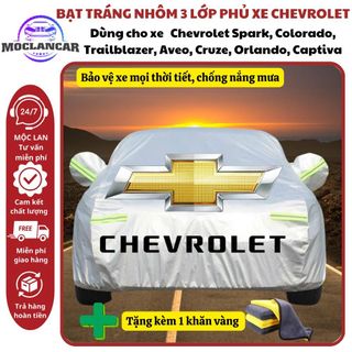 Bạt Phủ Xe Ô Tô Chevrolet Spark, Colorado, Trailblazer, Aveo, Cruze, Orlando, Captiva - Chất Liệu Bạt Tráng Nhôm 3 Lớp