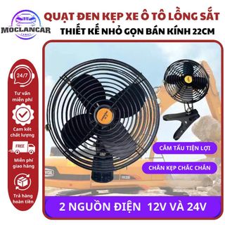 Quạt Đen 12v, 24v Kẹp Trên Ô Tô, Xe Hơi, Xe Tải Có Lồng Sắt Cao Cấp Kẹp Bình Ắc Quy Thiết Kế Nhỏ Gọn Bán Kính 22cm