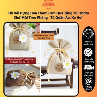 (BÁN SỈ) Túi Vải Đựng Hoa Thơm Làm Quà Tặng - Túi Thơm Khử Mùi Treo Phòng, Tủ Quần Áo, Xe Hơi