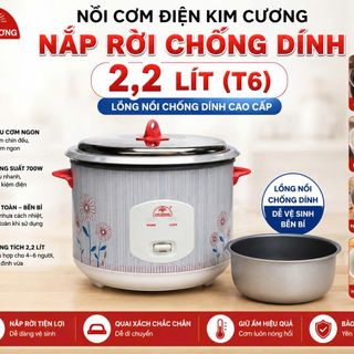 NỒI CƠM ĐIỆN KIM CƯƠNG NẮP RỜI CHỐNG DÍNH 2,2L (T6)