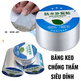 BĂNG KEO CHỐNG THẤM - ĐÃ DÁN LÀ DÍNH, KHÔNG THỂ BÓC