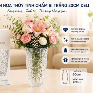 BÌNH CẮM HOA THUỶ TINH CHẤM BI TRẮNG 30CM DELI DSHP2032-2 (T6)
