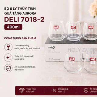 BỘ 6 LY THUỶ TINH QUÀ TẶNG AURORA 400ml DELI 7018-2 (T8)